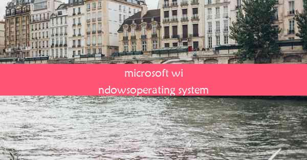 microsoft windowsoperating system