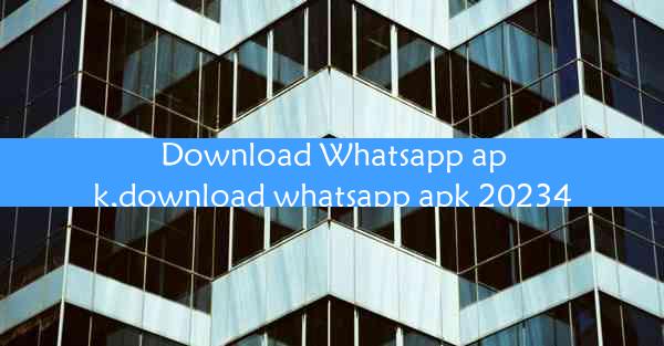 Download Whatsapp apk,download whatsapp apk 20234