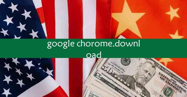 google chorome.download