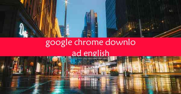 google chrome download english