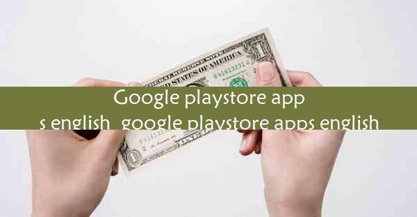 Google playstore apps english_google playstore apps english