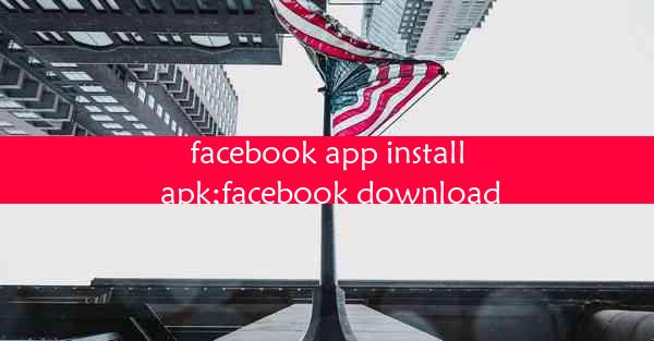 facebook app install apk;facebook download