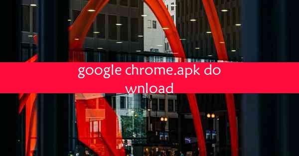 google chrome.apk download