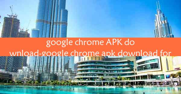 google chrome APK download-google chrome apk download for