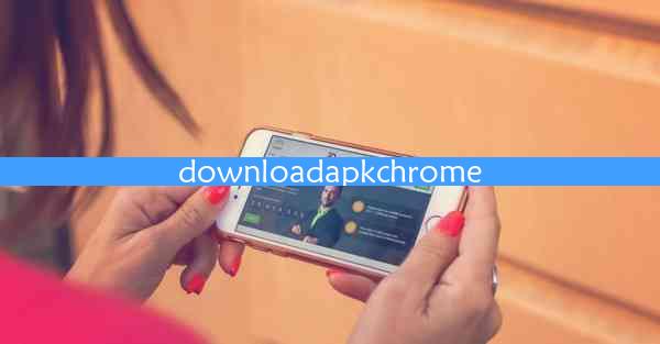 downloadapkchrome