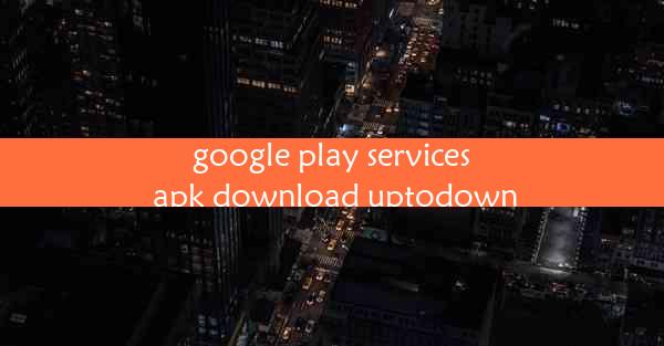 google play services apk download uptodown