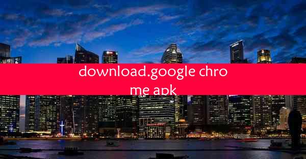 download.google chrome apk