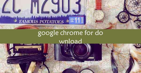 google chrome for download