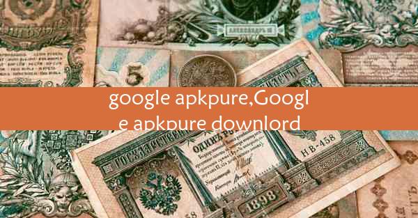 google apkpure,Google apkpure downlord