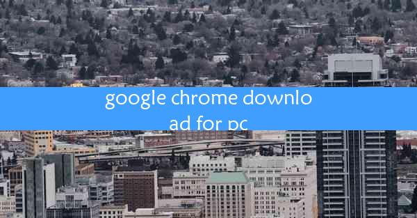 google chrome download for pc