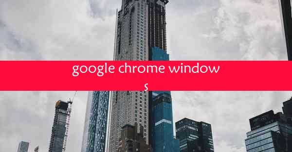 google chrome windows